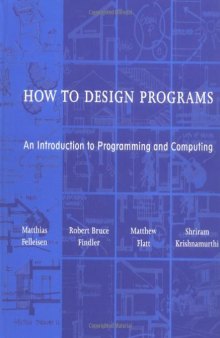 How to Design Programs. An Introduction to Computing and Programming