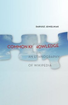 Common knowledge? : an ethnography of Wikipedia