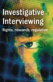 Investigative Interviewing: Rights, Research and Regulation  