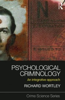 Psychological Criminology: An Integrative Approach (Crime Science Series)  