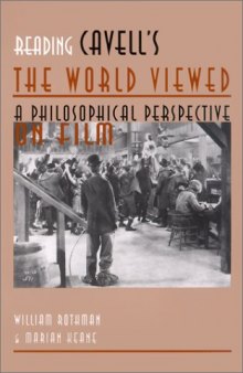 Reading Cavell's The World Viewed: A Philosophical Perspective on Film