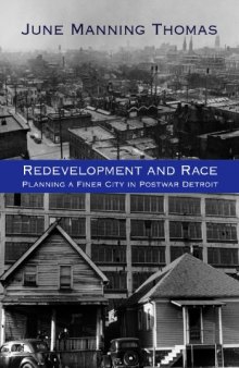 Redevelopment and race : planning a finer city in postwar Detroit