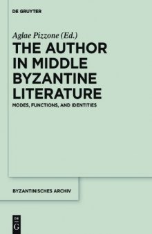 The Author in Middle Byzantine Literature: Modes, Functions, and Identities