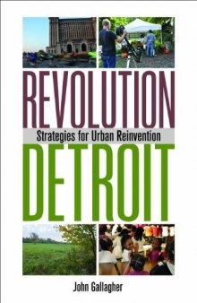 Revolution Detroit : strategies for urban reinvention