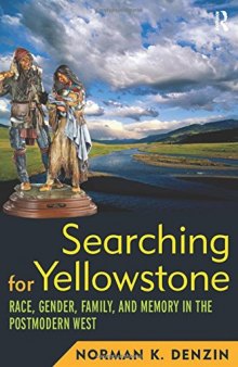 Searching for Yellowstone: Race, Gender, Family, and Memory in the Postmodern West