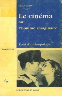 Le cinéma ou l'homme imaginaire : Essai d'anthropologie sociologique