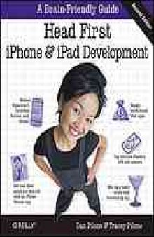 Head first iPhone and iPad development : a learner's guide to creating objective-C applications for the iPhone and iPad