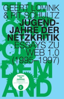 Jugendjahre der Netzkritik, Essays zu Web 1.0 (1995 – 1997)