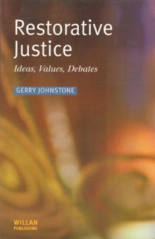 Restorative justice: ideas, values, debates  