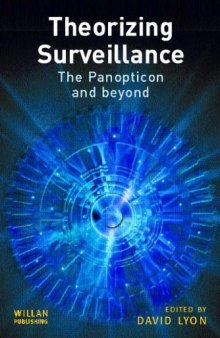 Theorizing surveillance: the panopticon and beyond  