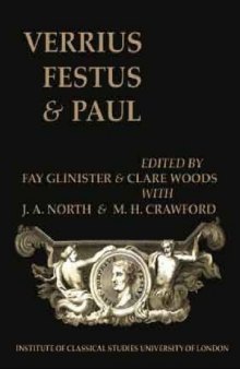 Verrius, Festus, and Paul: Lexicography, Scholarship, and Society (BICS Supplement 93)  