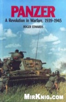 Panzer. A Revolution in Warfare, 1939-1945