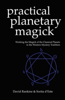 Practical planetary magick : working the magick of the classical planets in the western mystery