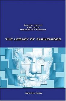 The Legacy of Parmenides: Eleatic Monism and Later Presocratic Thought