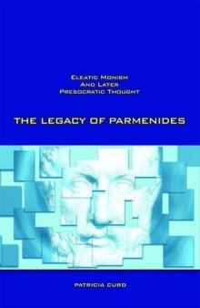 The Legacy of Parmenides: Eleatic Monism and Later Presocratic Thought