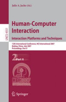Human-Computer Interaction. Interaction Platforms and Techniques: 12th International Conference, HCI International 2007, Beijing, China, July 22-27, 2007, Proceedings, Part II