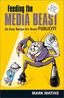 Feeding the Media Beast: An Easy Recipe for Great Publicity