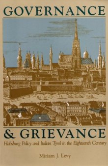Governance and Grievance: Habsburg Policy and Italian Tyrol in the Eighteenth Century