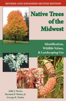 Native trees of the Midwest : identification, wildlife values, and landscaping use