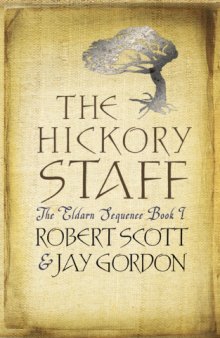 The Hickory Staff (Eldarn Sequence, Book 1)