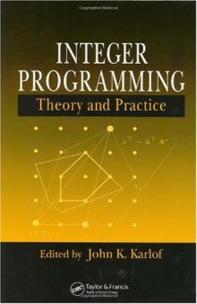 Integer Programming: Theory and Practice 