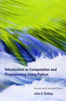 Introduction to Computation and Programming Using Python, Revided & Expanded