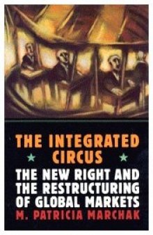 The Integrated Circus: The New Right and the Restructuring of Global Markets