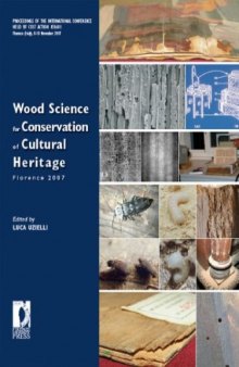 Wood Science for Conservation of Cultural Heritage; Proceedings of the International conference: Florence, 8-10 November 2007