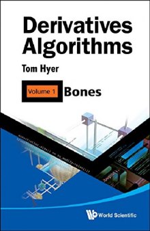 Derivatives Algorithms, Volume 1: Bones