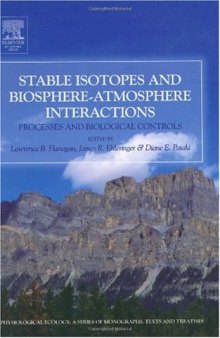 Stable Isotopes and Biosphere-Atmosphere Interactions: Processes and Biological Controls