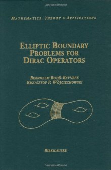 Elliptic Boundary Problems for Dirac Operators (Mathematics: Theory & Applications)