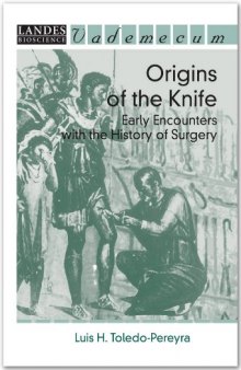Origins of the Knife Early Encounters with the History of Surgery. Vademecum
