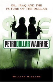 Petrodollar Warfare: Oil, Iraq and the Future of the Dollar