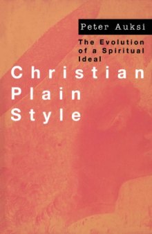 Christian Plain Style: The Evolution of a Spiritual Ideal