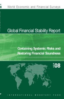 Global Financial Stability Report, April 2008: Containing Systemic Risks and Restoring Financial Soundness (World Economic and Financial Surveys)