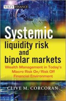 Systemic Liquidity Risk and Bipolar Markets: Wealth Management in Today's Macro Risk On / Risk Off Financial Environment