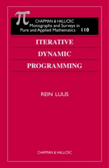 Iterative Dynamic Programming (Monographs and Surveys in Pure and Applied Mathematics)