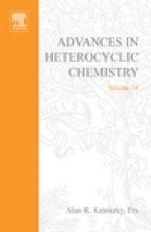Advances in Heterocyclic Chemistry, Vol. 74