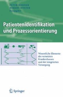 Patientenidentifikation und Prozessorientierung: Wesentliche Elemente des vernetzten Krankenhauses und der integrierten Versorgung