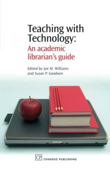 Teaching with Technology. An Academic Librarian's Guide
