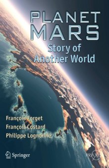 Planet Mars: Story of Another World (Springer Praxis Books   Popular Astronomy)