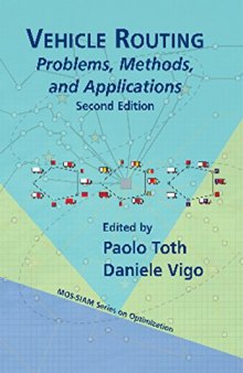 Vehicle Routing: Problems, Methods, and Applications, Second Edition