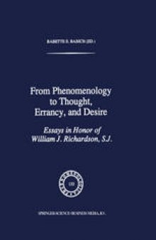From Phenomenology to Thought, Errancy, and Desire: Essays in Honor of William J. Richardson, S.J.