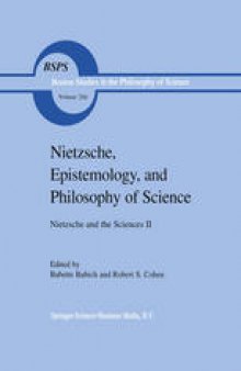 Nietzsche, Epistemology, and Philosophy of Science: Nietzsche and the Sciences II