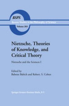 Nietzsche, Theories of Knowledge, and Critical Theory: Nietzsche and the Sciences I
