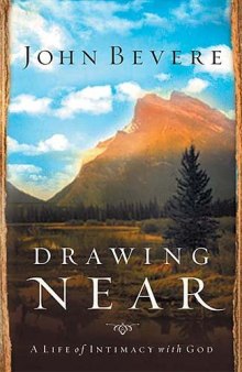 Drawing near : a life of intimacy with God