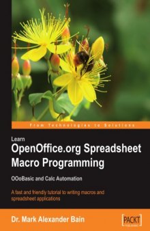 Learn OpenOffice.org Spreadsheet Macro Programming: OOoBasic and Calc automation: A fast and friendly tutorial to writing macros and spreadsheet applications