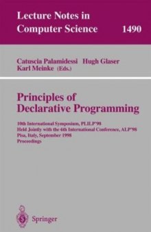 Principles of Declarative Programming: 10th International Symposium, PLILP’98 Held Jointly with the 6th International Conference, ALP’98 Pisa, Italy, September 16–18, 1998 Proceedings