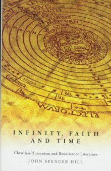 Infinity, Faith and Time: Christian Humanism and Renaissance Literature