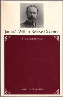 James's Will-To-Believe Doctrine: A Heretical View